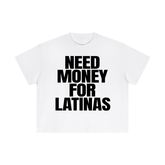 NEED MONEY FOR LATINAS BOXY FIT
