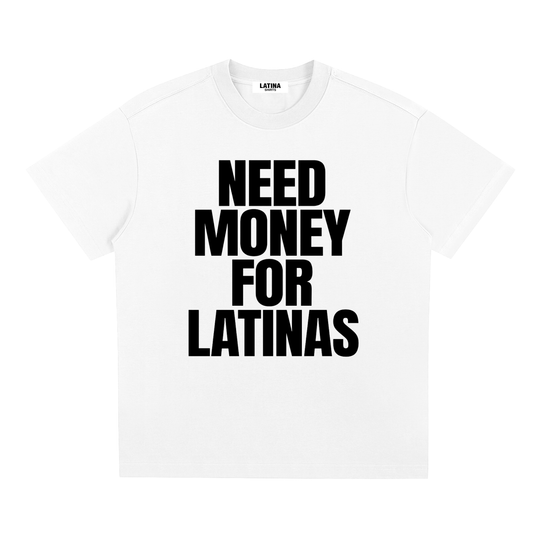 NEED MONEY FOR LATINAS