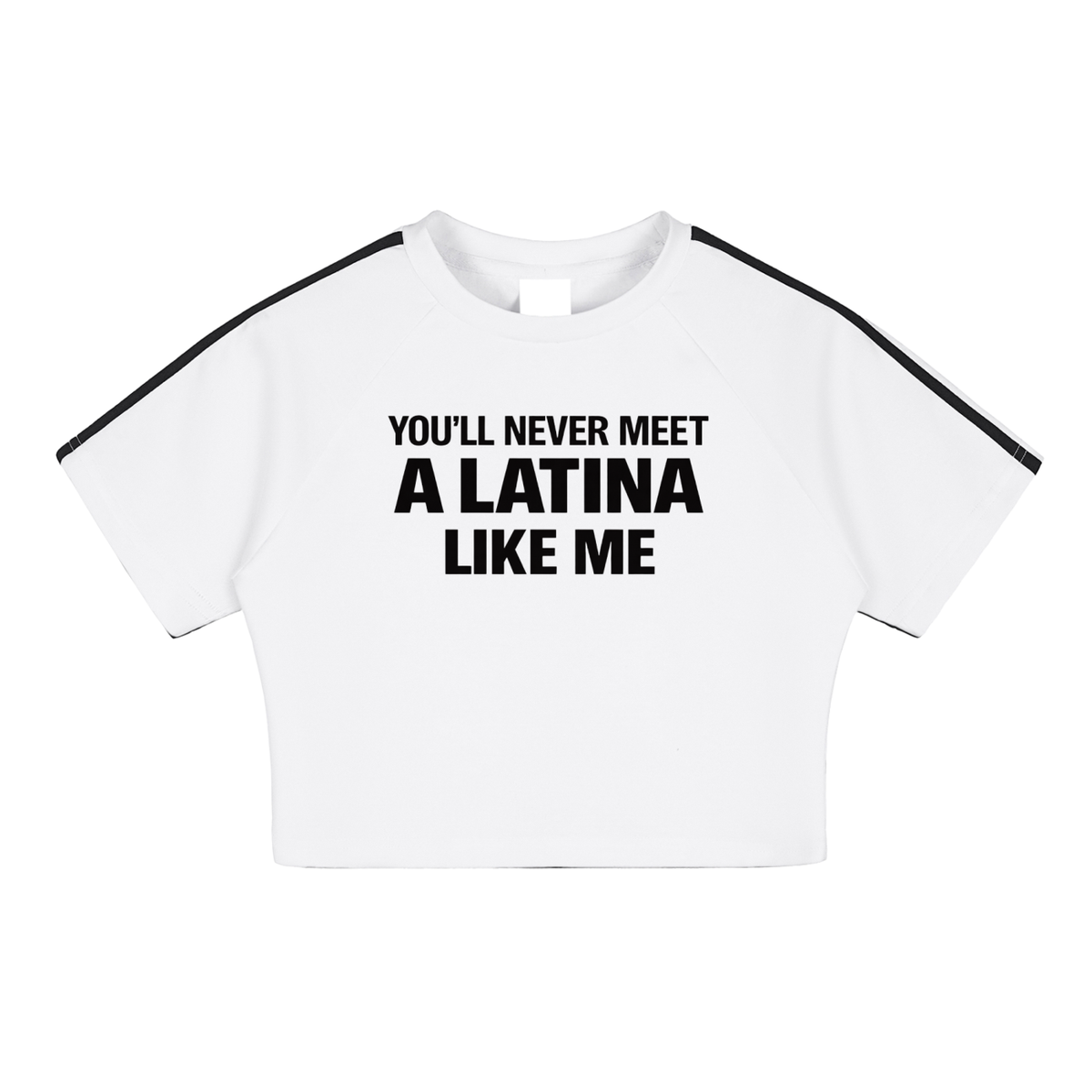 YOU'LL NEVER MEET A LATINA LIKE ME BABY TEE