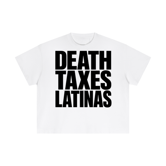 DEATH TAXES LATINAS BOXY TEE