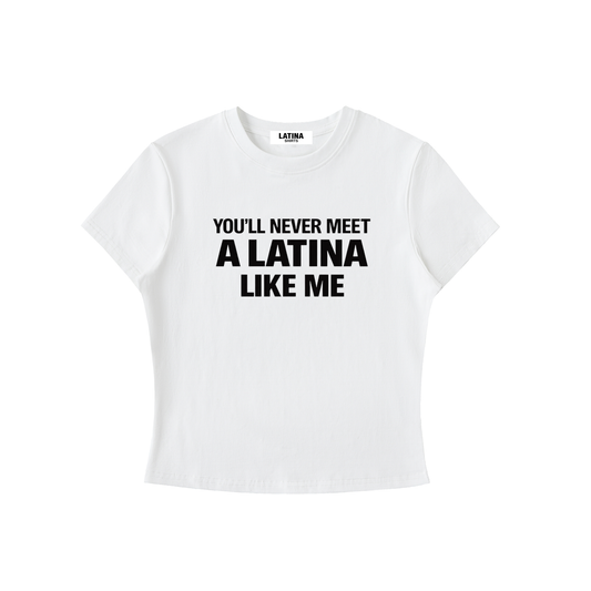 YOU'LL NEVER MEET A LATINA LIKE ME CROP