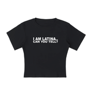 I AM LATINA.. CAN YOU TELL