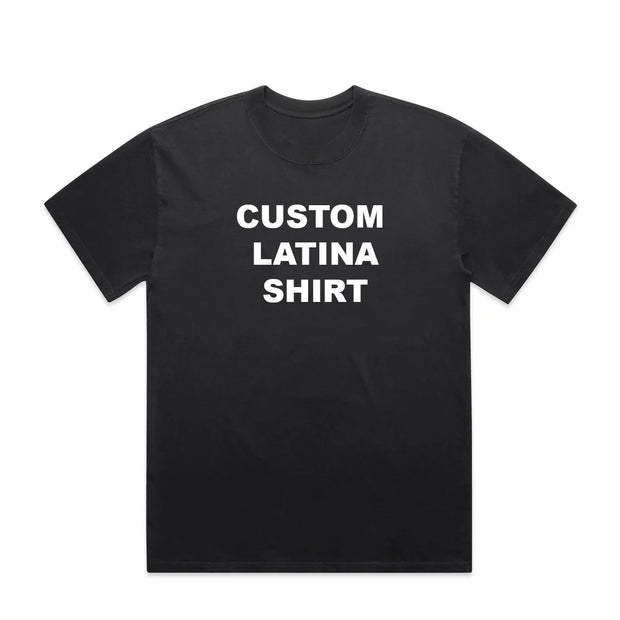 CUSTOM LATINA SHIRT