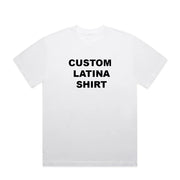 CUSTOM LATINA SHIRT