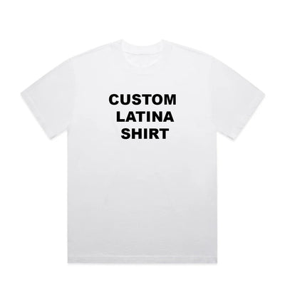 CUSTOM LATINA SHIRT