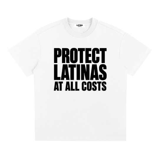 PROTECT LATINAS AT ALL COSTS