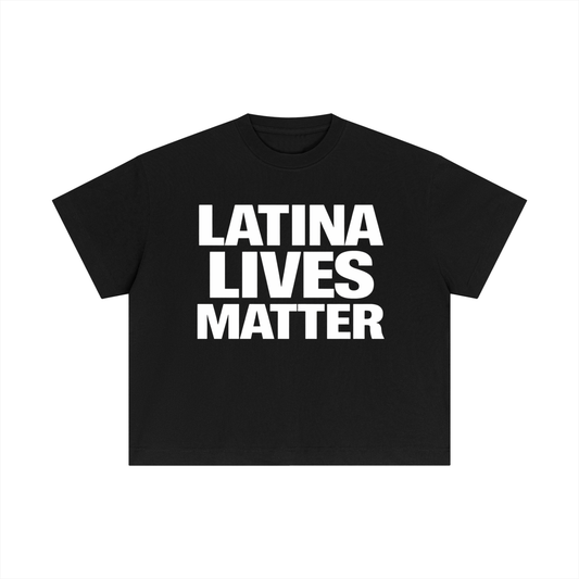 LATINA LIVES MATTER BOXY FIT