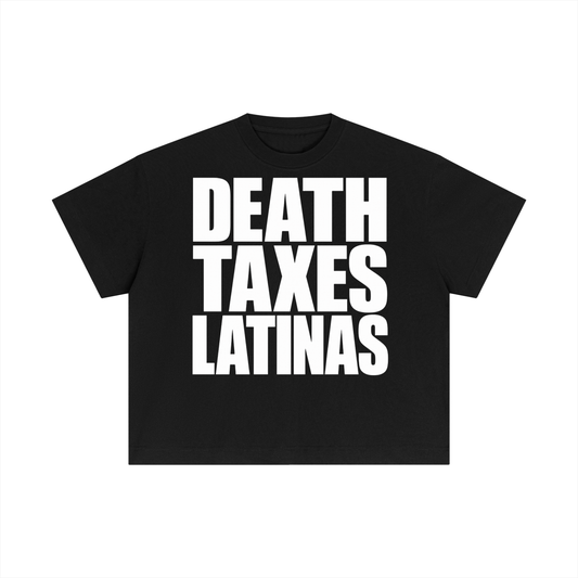 DEATH TAXES LATINAS BOXY TEE