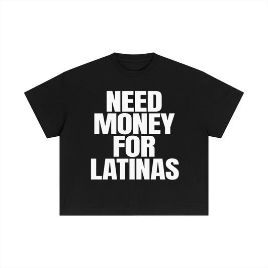 NEED MONEY FOR LATINAS BOXY FIT