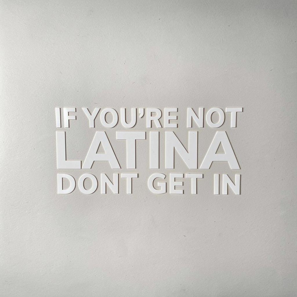 IF YOU'RE NOT LATINA DON'T GET IN STICKER